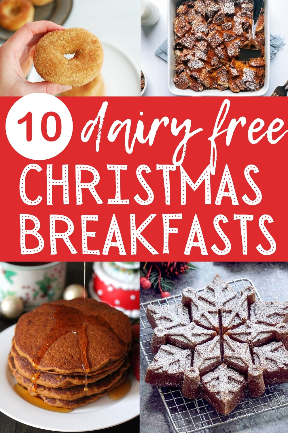 a collage of several dairy free christmas breakfasts like gingerbread pancakes, snowflake cake, cinnamon donuts, and pumpkin french toast casserole