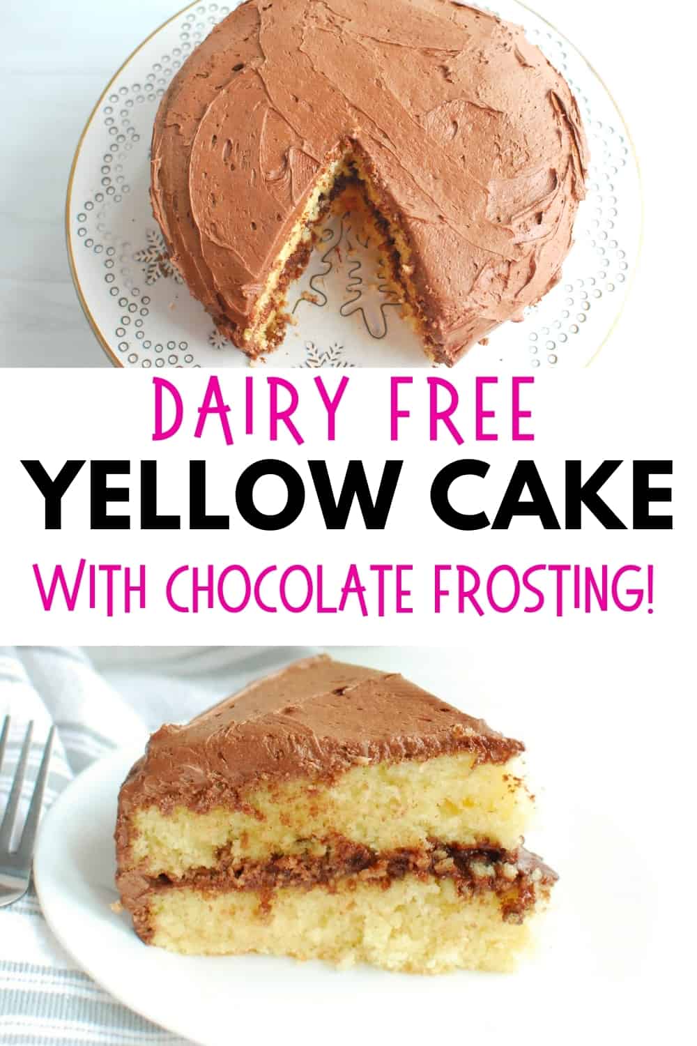 A collage of two images, one of an overhead shot of a frosted cake and another of a slice of a layered dairy free yellow cake with chocolate frosting.