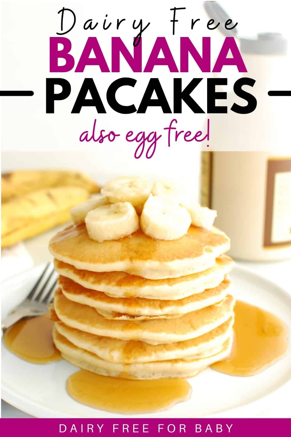 Dairy Free Banana Pancakes (Egg Free Too!) Dairy Free for Baby