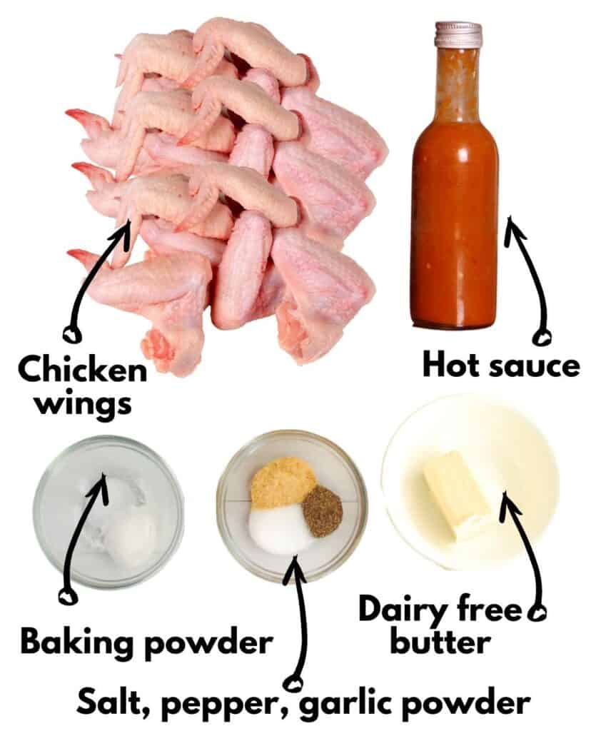 Chicken wings, baking powder, salt, pepper, garlic powder, hot sauce, and dairy free butter.