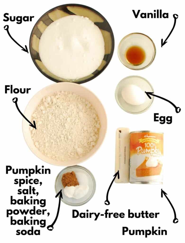 Flour, sugar, vanilla, egg, pumpkin, dairy free butter, pumpkin spice, salt, baking powder, baking soda.