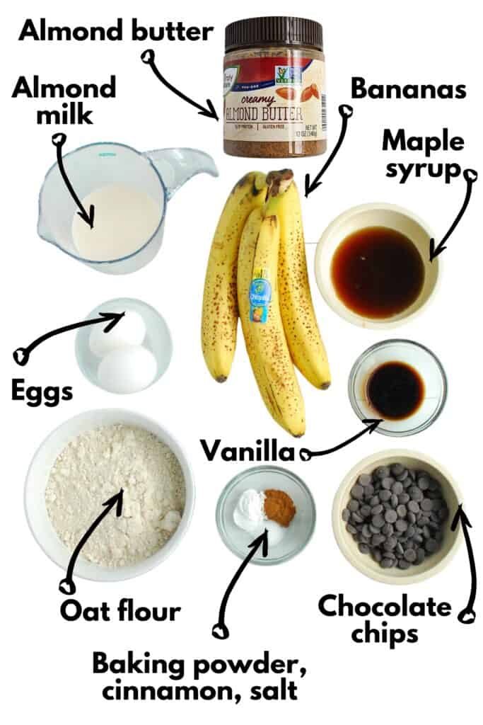 Almond butter, bananas, almond milk, maple syrup, egg, vanilla, oat flour, cinnamon, baking powder, salt, chocolate chips.