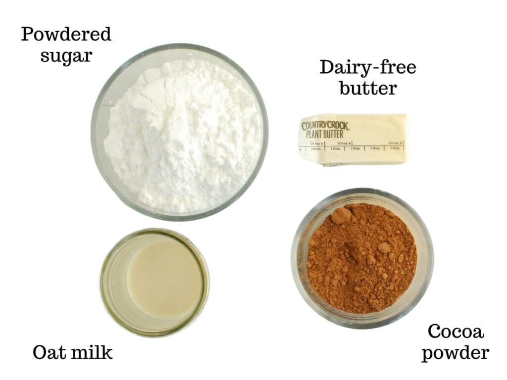 Powdered sugar, dairy free butter, oat milk, and cocoa powder.