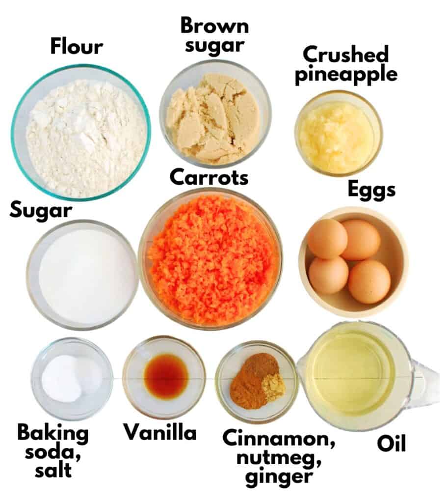 Flour, brown sugar, crushed pineapple, sugar, carrots, eggs, baking soda, salt, vanilla, cinnamon, nutmeg, ginger, and oil.