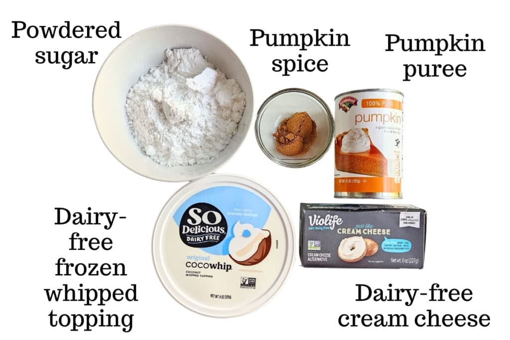 Powdered sugar, pumpkin pie spice, canned pumpkin, dairy-free frozen whipped topping, and dairy-free cream cheese.