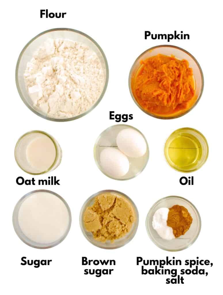 Flour, pumpkin, oat milk, eggs, oil, sugar, brown sugar, pumpkin spice, baking soda, and salt.