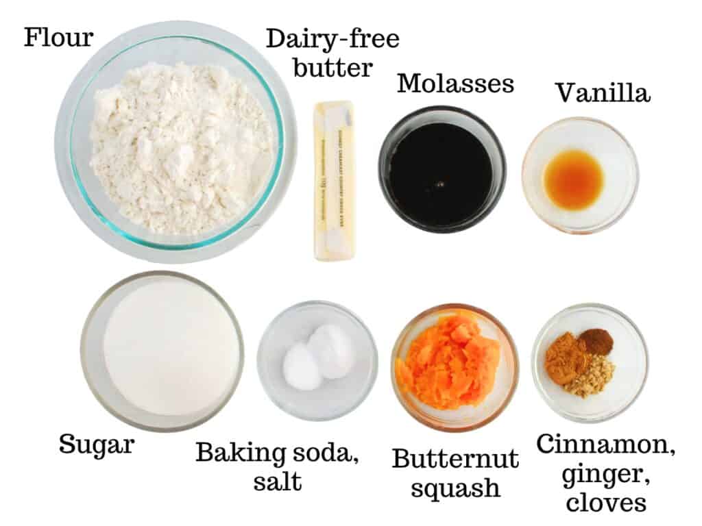 Flour, dairy free butter, molasses, vanilla, sugar, baking soda, salt, butternut squash, cinnamon, ginger, and cloves.