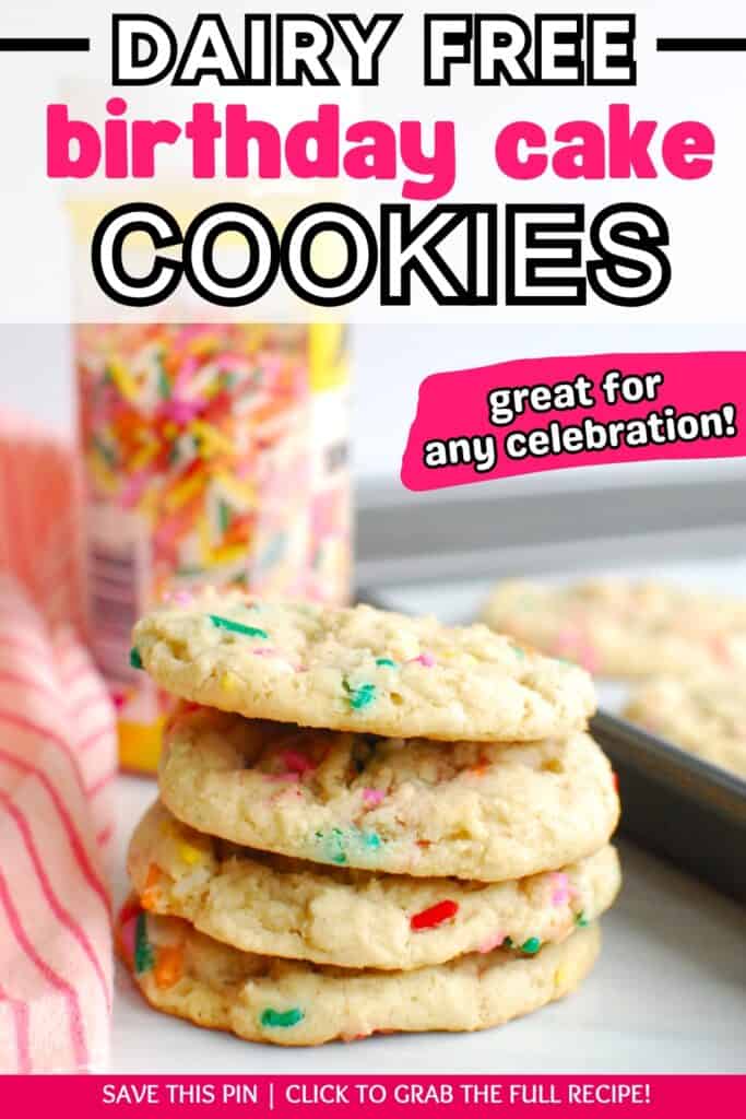 A stack of four dairy free birthday cake cookies with a text overlay with the name of the recipe.