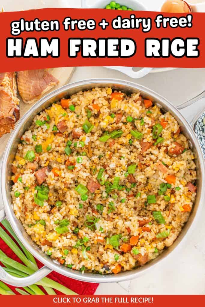 An overhead shot of gluten free dairy free ham fried rice with a text overlay with the name of the recipe.