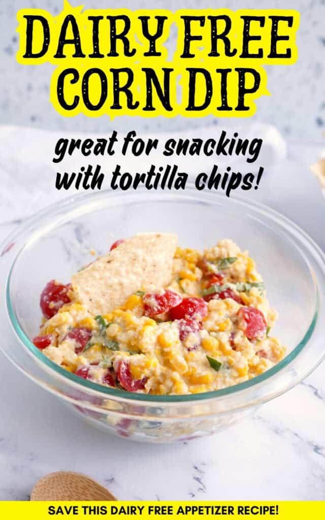 A bowl of dairy free corn dip with a tortilla chip in it, with a text overlay with the name of the recipe.