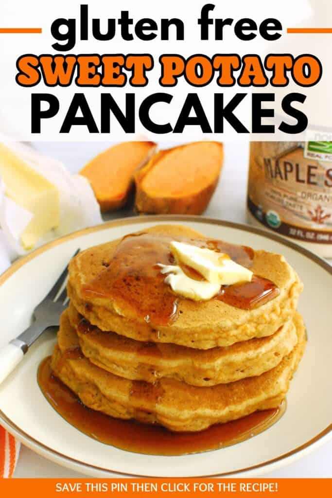 A stack of three gluten free dairy free sweet potato pancakes with a text overlay with the name of the recipe.