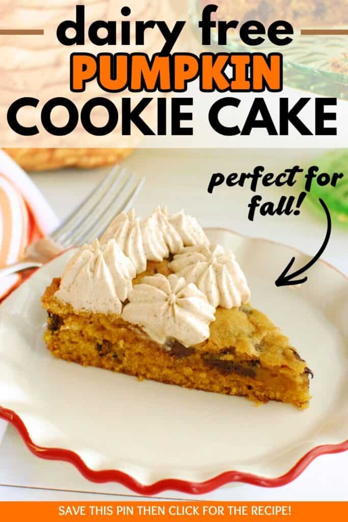 A slice of dairy free pumpkin cookie cake topped with frosting with a text overlay with the name of the recipe.