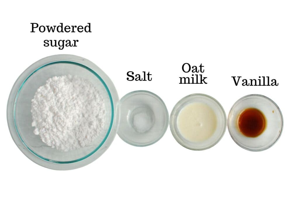 Powdered sugar, salt, oat milk, and vanilla.