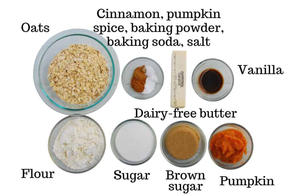 Oatmeal, cinnamon, pumpkin spice, baking powder, baking soda, salt, dairy-free butter, vanilla, pumpkin, sugar, brown sugar, and flour.